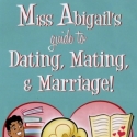 Miss Abigail’s Guide to Dating, Mating & Marriage Plays Mesa Arts Center, 3/15-18 Video