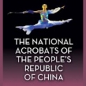 NATIONAL ACROBATS OF PEOPLE'S REPUBLIC OF CHINA to Play Lyric Theatre, 11/30