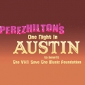 Perez Hilton's ONE NIGHT IN AUSTIN to Benefit The VH1 Save The Music Foundation, 3/17 Video