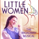 LITTLE WOMEN to Play Marian Theatre and Solvang Festival Theatre Video