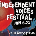 INDEPENDENT VOICES Enters Final Weekend at The Centre Theatre