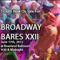 BROADWAY BARES 22 Set for June 17; Tickets Now Available! Video