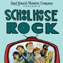 Red Branch Theatre Company Presents SCHOOLHOUSE ROCK, 3/16