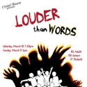 Crystal Theatre Announces LOUDER THAN WORDS for March 10-11