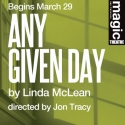 Magic Theatre Presents American Premiere of Linda McLean’s ANY GIVEN DAY, 3/29-4/22 Video