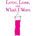 LOVE, LOSS, AND WHAT I WORE to Launch National Tour in January 2012