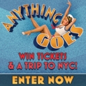Enter the ANYTHING GOES 'YOU'RE THE TAP' Contest and Win Tickets and a Trip to NYC!