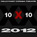 Fells Point Corner Theatre Presents 10X10, 4/13-29 Video