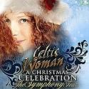 Segerstrom Center Presents Celtic Woman: A Christmas Celebration, 12/11