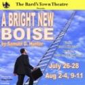 The Bard's Town Theatre Presents A BRIGHT NEW BOISE, Now thru 8/11