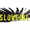 SLOWGIRL Ends Twice-Extended Run Today, 8/5 Video