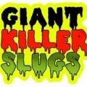 GIANT KILLER SLUGS to Invade East Village at Dream Up Festival,  8/22-9/2