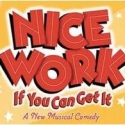 Road to Broadway: NICE WORK IF YOU CAN GET IT Opens Tonight! Video