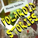 Heart & Dagger Productions Presents POLAROID STORIES, 6/29-7/14 Video