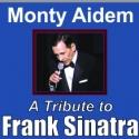Monty Aidem Stars in A TRIBUTE TO FRANK SINATRA, at the Covina Center, May 11 & 12 Video