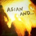 Christine Toy Johnson, Lauren Yee, et al. Set for ASIAN AND...'s RIGHT HERE, RIGHT…