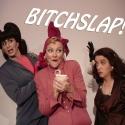 Macha Theatre/Films Presents BITCHSLAP! West Coast Premiere, 5/19-6/17 Video