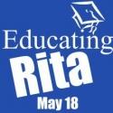EDUCATING RITA Takes Covina Center Stage, 5/18-6/3 Video