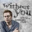Anthony Rapp to Bring WITHOUT YOU to Edinburgh Fringe Video