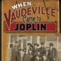 Cynthia S. Gillard Releases New Book, WHEN VAUDEVILLE CAME TO JOPLIN