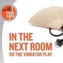 Cleveland Play House Presents IN THE NEXT ROOM, OR THE VIBRATOR PLAY, 4/13-5/13 Video