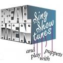 REAL MEN SING SHOW TUNES...and Play With Puppets Premieres at Actors Playhouse, 7/11  Video