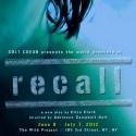 RECALL Directed by Adienne Campbell-Holt Set for 6/8-7/7 at Wild Project Video