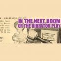 PICT 2012 Season Kicks Off With IN THE NEXT ROOM, Beginning 4/19