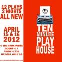 Ten Minute Playhouse Returns With Two Nights of Locally Written Plays April 15 & 16