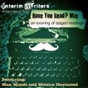 Interim Writers Hosts Staged Readings in HAVE YOU READ? MAY, 5/4