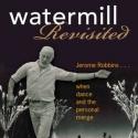 Christine Conrad's WATERMILL REVISITED Reveals Jerome Robbins' Personal Life Video