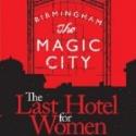 Birmingham Festival Theatre Presents THE LAST HOTEL FOR WOMEN, 6/14-30 Video