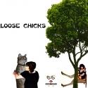 The Lincoln Loft Presents LOOSE CHICKS 4/25