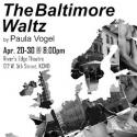 She & Her Presents BALTIMORE WALTZ, 4/20