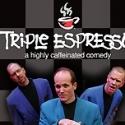 Triple Espresso to Perform at Cosmopolitan Cabaret Beg. 6/1 Video