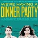 Alyssa Fox & Whitney Bashor Join DINNER PARTY Cast for 6/25 Video