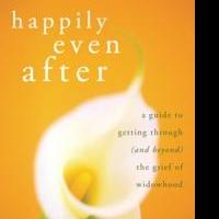 Carole Brody Fleet Announces HAPPILY EVEN AFTER for Those Who Have Lost a Spouse