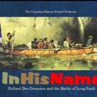 The Canadian History Project Presents IN HIS NAME: DOLLARD DES ORMEAUX AND THE BATTLE Video