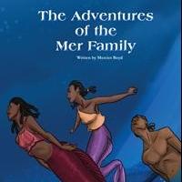 Mercier Rudee Boyd Releases Debut Book, THE ADVENTURES OF THE MER FAMILY