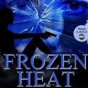 FROZEN HEAT Novel Based on ABC Show Set for Release Today, 9/11 Video