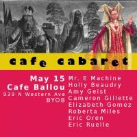 Cafe Cabaret Set for 5/15 at Cafe Ballou Video