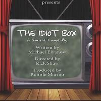 THE IDIOT BOX Opens Tonight at NoHo Arts Center Video