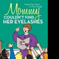 Retired Teacher Releases MOMMY COULDN'T FIND HER EYELASHES