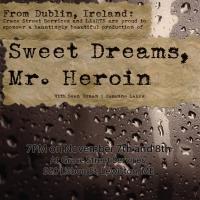 Grace Street to Present SWEET DREAMS, MR. HEROIN