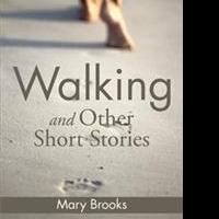 Mary Brooks Releases WALKING AND OTHER SHORT STORIES Video