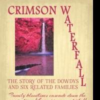 Harry Kendall Dowdy Jr. Releases CRIMSON WATERFALL Video