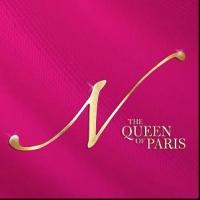 Tickets to Broadway-Bound N THE QUEEN OF PARIS Go on Sale Today in Toronto