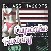 CUPCAKE FACTORY Author DJ Ass Maggots Launches LA Area Book Tour