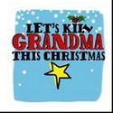 LET'S KILL GRANDMA THIS CHRISTMAS Ends Run 12/30 Video