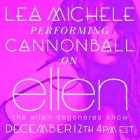DVR Alert: Lea Michele Performs 'Cannonball' from New CD on ELLEN Today Video